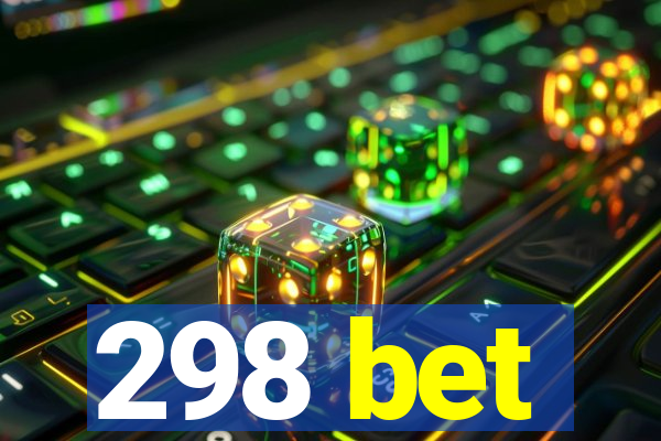 298 bet